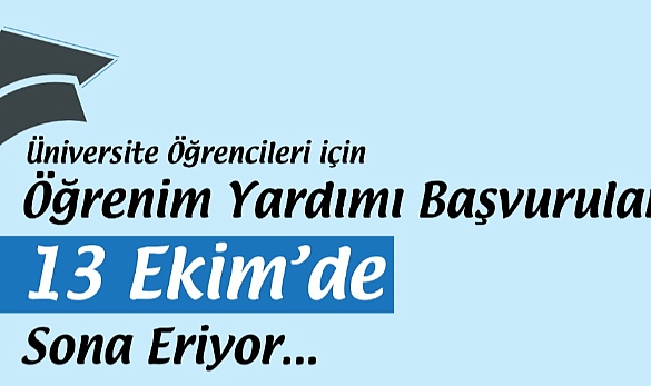 Öğrenim Yardımları Başvuruları 13 Ekim'de Sona Eriyor