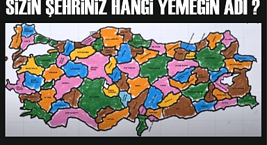 Sizin şehriniz hangi yemeğin adı ?