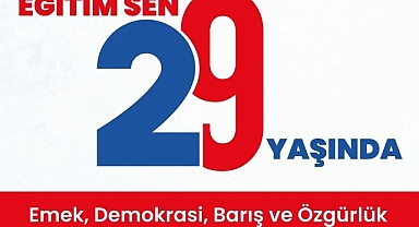 Eğitim Sen’in 29. mücadele yılı kutlu olsun!