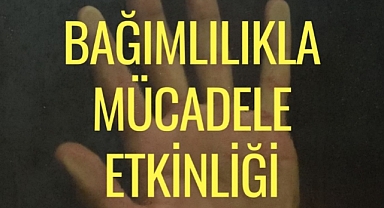 ''Bağımlılıkla Mücadele Etkinliği'' düzenlenecek