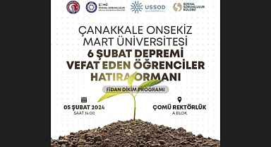 ÇOMÜ'den 6 Şubat depremi anısına Hatıra Ormanı