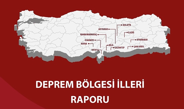 Deprem bölgesi için yapılan faaliyetleri kapsayan Deprem Bölgesi İlleri Raporu yayımlandı
