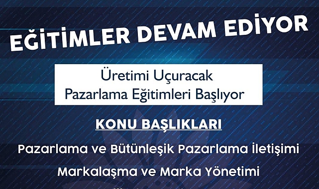 "Üretimi Uçuruyoruz" Projesi kapsamında pazarlama eğitimleri başlıyor