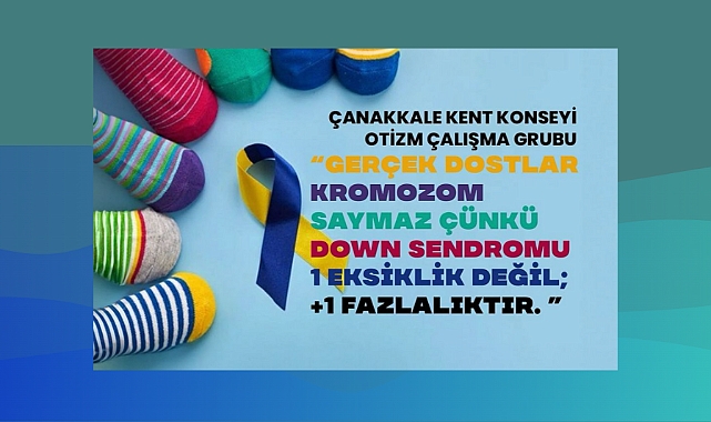 Kent Konseyi ve Otizm Çalışma Grubu’ndan Down Sendromu farkındalığı