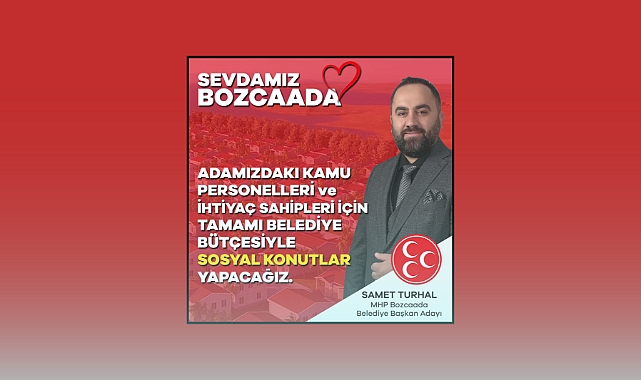MHP Bozcaada Belediye Başkan Adayı Samet Turhal projelerini anlattı
