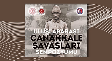 Uluslararası Çanakkale Sempozyumu’na kabul edilen bildiriler
