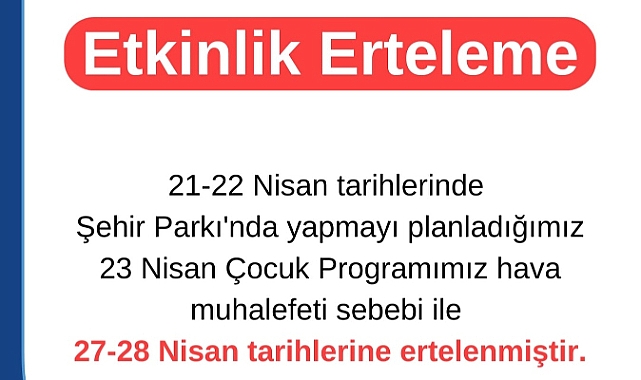 23 Nisan çocuk programı hava koşulları nedeniyle ertelendi
