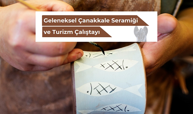 Çanakkale’de seramik ve turizm konuşulacak