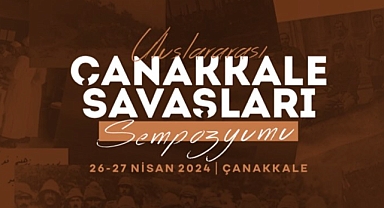 ‘’Çanakkale Savaşları Sempozyumu’’ bugün başladı