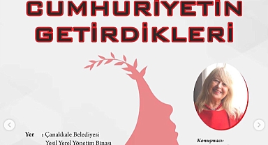 ‘’Cumhuriyetin Getirdikleri’’ konuşulacak