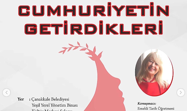 ‘’Cumhuriyetin Getirdikleri’’ konuşulacak