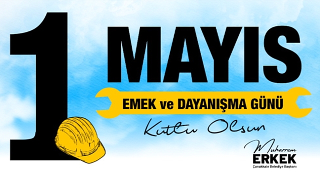 Başkan Erkek: Yaşasın 1 Mayıs!