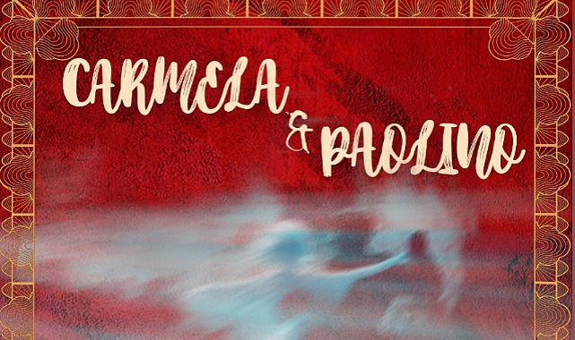 ‘'Carmela ve Paolino'’ izleyici ile buluşacak