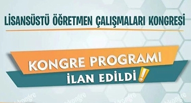 Lisansüstü Öğretmen Çalışmaları Kongresi programı duyuruldu