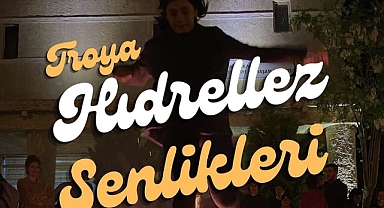 Troya Hıdrellez Şenlikleri başlıyor!