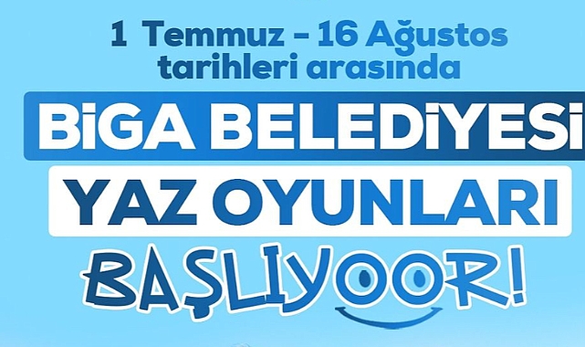 Biga Belediyesi Yaz Oyunları Başlıyor!