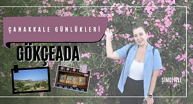 Çanakkale Günlükleri 2- Gökçeada