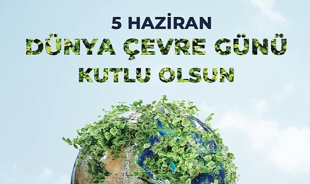 Gelibolu Belediyesi'nden Dünya Çevre Günü mesajı