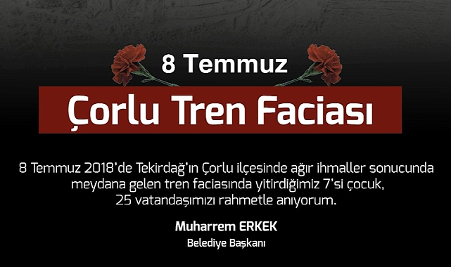 Başkan Erkek'ten Çorlu Tren Katliamı mesajı