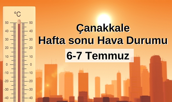 Çanakkale’de hafta sonu hava nasıl olacak?