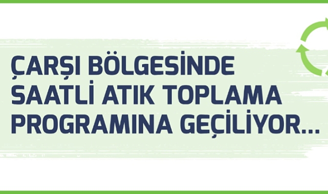 Çarşı bölgesinde saatli atık toplama sistemi başlıyor