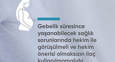 Gebelik sürecinde ilaç kullanımı hakkında bilgilendirme