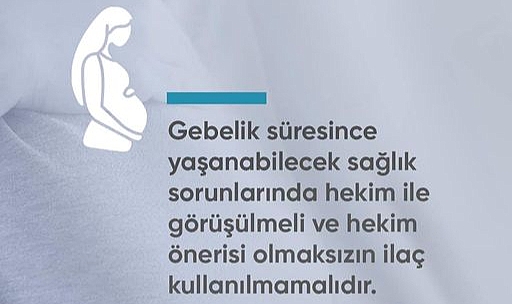 Gebelik sürecinde ilaç kullanımı hakkında bilgilendirme