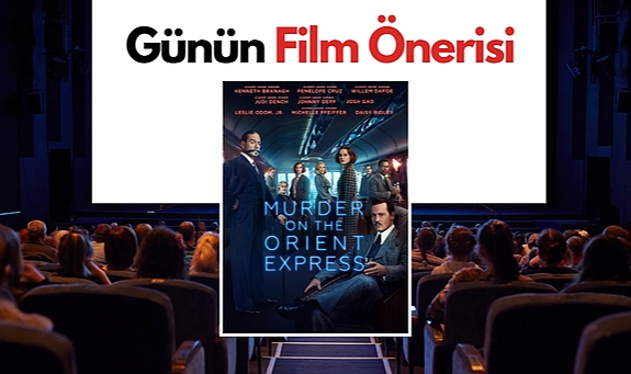 Günün film önerisi: Doğu Ekspresinde Cinayet