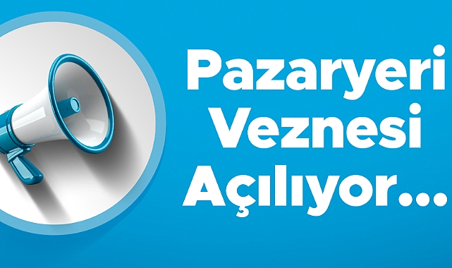 Pazaryeri veznesi açılıyor