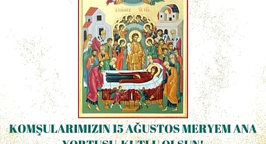 Atalay’dan Meryem Ana Yortusu mesajı