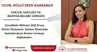 Çocuk Sağlığı ve Hastalıkları Uzmanı Dr. Güllü Eken Kahraman göreve başladı