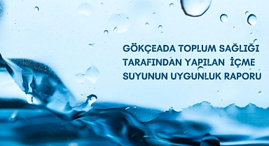 Gökçeada'da içme suyu analiz sonuçları uygun bulundu