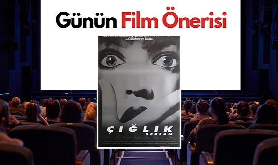 Günün film önerisi: Çığlık