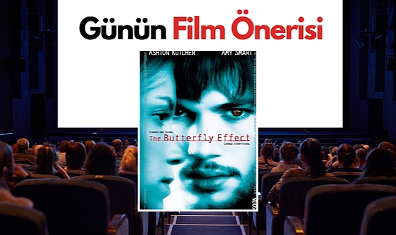 Günün film önerisi: Kelebek Etkisi