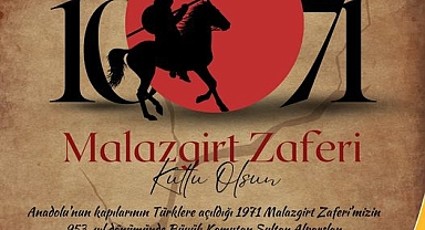 Makas’tan Malazgirt Zaferi’nin 953. yıl dönümü mesajı