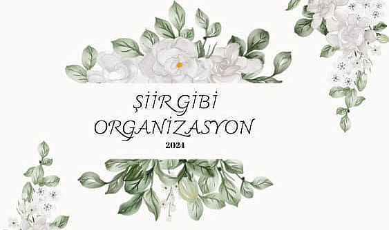 "Şiir Gibi Organizasyon" faaliyete geçti