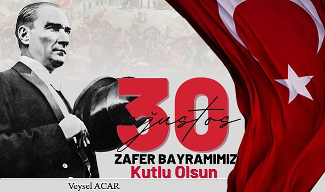 Yenice Belediye Başkanı Veysel Acar’dan 30 Ağustos Zafer Bayramı mesajı