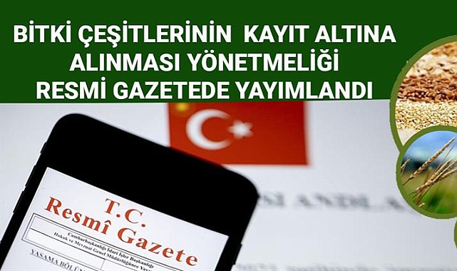 Bitki çeşitlerinin kayıt altına alınması yönetmeliği güncellendi