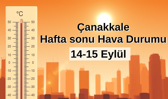Çanakkale’de hafta sonu hava durumu: Sıcaklıklar düşüyor