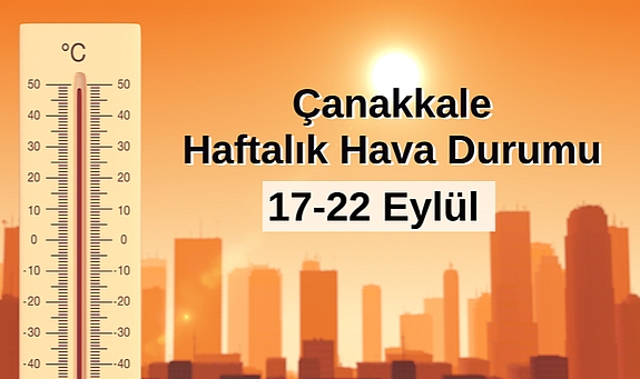Çanakkale haftalık hava durumu (17-22 Eylül 2024)