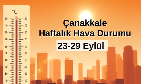 Çanakkale haftalık hava durumu (23-29 Eylül 2024)