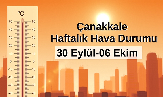 Çanakkale Haftalık Hava Durumu (30 Eylül - 6 Ekim 2024)