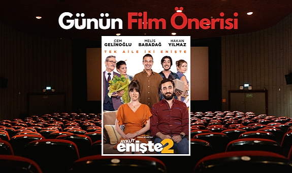 Günün film önerisi: Aykut Enişte 2