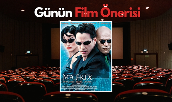 Günün film önerisi: The Matrix