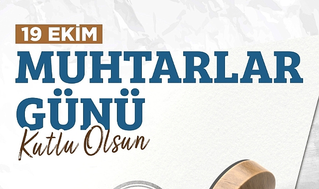 Başkan Elbi'den Muhtarlar Günü mesajı