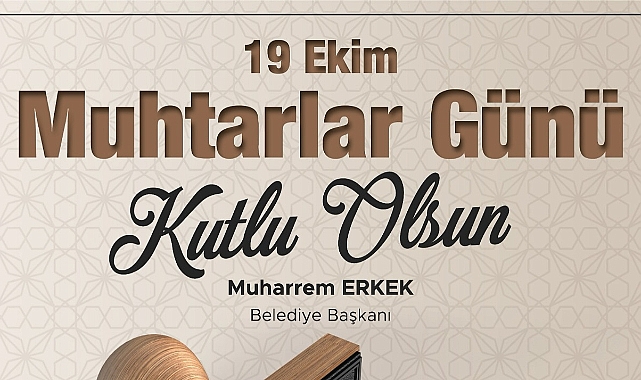Başkan Erkek'ten Muhtarlar Günü mesajı