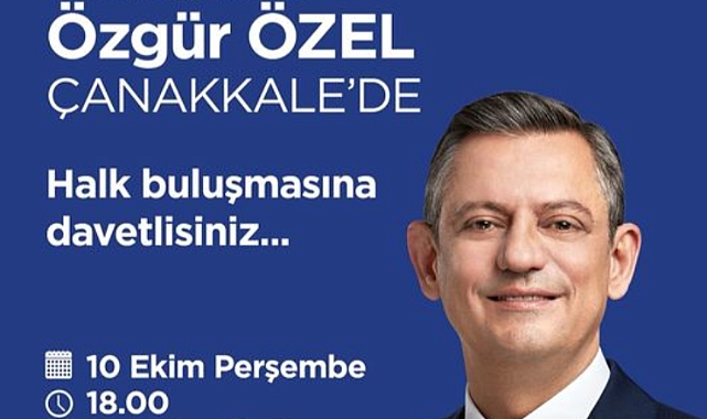 CHP Lideri Özgür Özel Çanakkale'ye geliyor