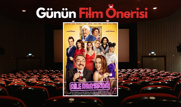 Günün film önerisi: Aile Arasında