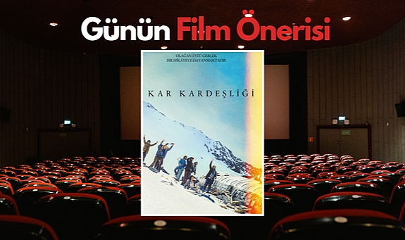 Günün film önerisi: Kar Kardeşliği