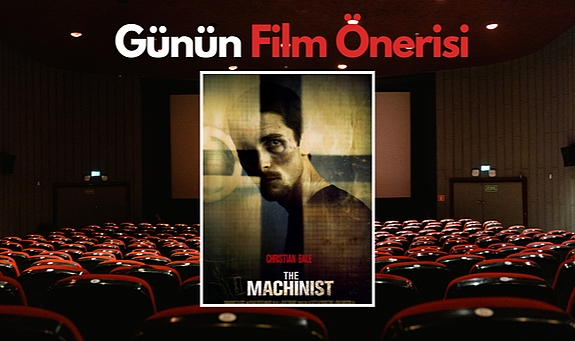 Günün film önerisi: Makinist